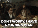 baldrick-cunning-plan-gif.gif.9e92103275b4b19f538fb623ee41a72f.gif