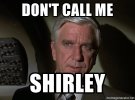 dont-call-me-shirley.jpeg