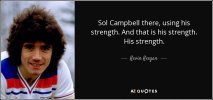 quote-sol-campbell-there-using-his-strength-and-that-is-his-strength-his-strength-kevin-keegan...jpg